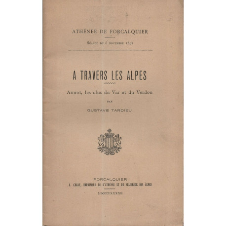 Athénée de Forcalquier . Séance du 6 novembre 1892. A Travers les...