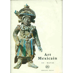 Art Mexicain. III . Mayas
