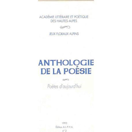 Anthologie de la Poésie.Jeux floraux alpins.Poètes d'aujourd'hui