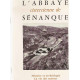 L'Abbaye cistercienne de Sénanque.Histoire et archéologie.La vie...