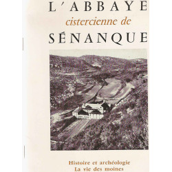 L'Abbaye cistercienne de Sénanque.Histoire et archéologie.La vie...