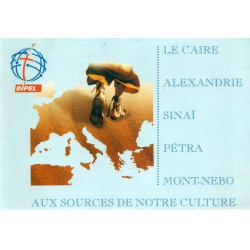 Aux sources de notre culture . Le Caire , Alexandrie . Sinaï ....