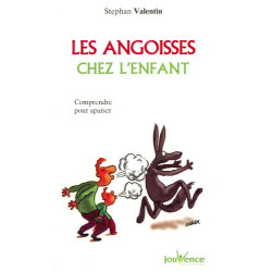 Les angoisses chez l'enfant : Comprendre pour apaiser