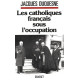 Les catholiques français sous l'Occupation