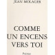 Comme un encens vers toi.Poèmes