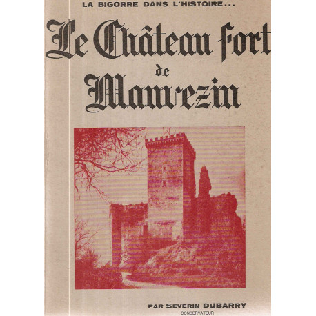 Le Chateau fort de Mauvezin.La Bigorre dans l'histoire