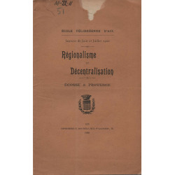 Ecole Félibréenne d'Aix. Régionalisme et Décentralisation . ECOSSE...