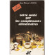 Votre santé par les compléments alimentaires