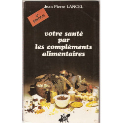 Votre santé par les compléments alimentaires