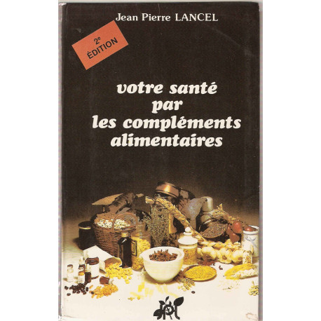 Votre santé par les compléments alimentaires