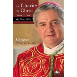 La charité du christ nous presse: L'urgence de la mission