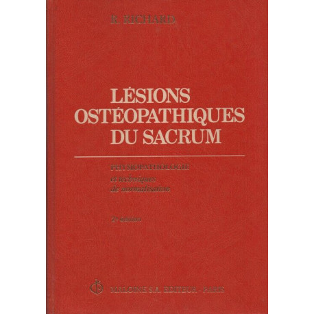 Lésions ostéopathiques du Sacrum .Physio-Pathologie et techniques...