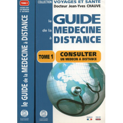 Guide de la medecine a distance t.1 : consulter a distance Tome 2...