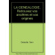 LA GENEALOGIE. Retrouvez vos ancêtres et vos origines