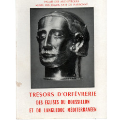 Tresors d'orfevrerie des eglises du roussillon et du languedoc...