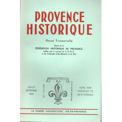 PROVENCE HISTORIQUE . Revue Trimestrielle .Tome XVIII Fascicule 73...