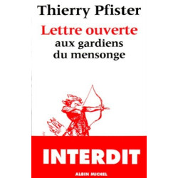 Lettre Ouverte Aux Gardiens Du Mensonge