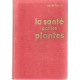 La sante par les plantes et la medecine naturelle ,florilege des...
