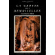 La Grotte des Demoiselles . La Grotte des Fées . Une cathédrale...