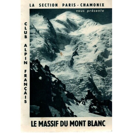 La Section PARIS -CHAMONIX vous présente : LE MASSIF DU MONT-BLANC