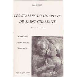 Les Stalles du Chapitre de Saint-Chamant...