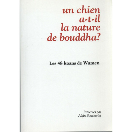 Un chien a-t-il la nature du bouddha? les 48 koans de WUMEN