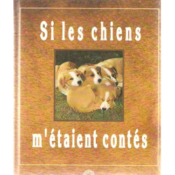 Si les chiens m'etaient contes