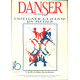Danser voir et vivre la Danse. Enseigner la danse un métier. Le...