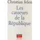 Les casseurs de la République