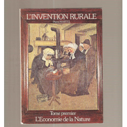 L'invention rurale.Tome premier.L'economie de la nature