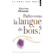Parlez-vous la langue de bois ? Petit traité de manipulation à...