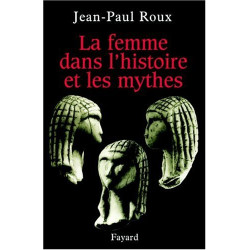 La Femme dans l'histoire et les Mythes