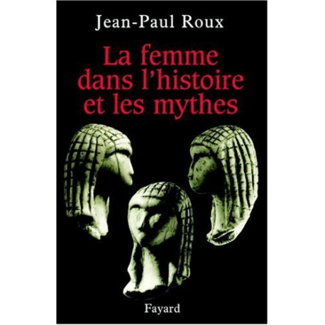 La Femme dans l'histoire et les Mythes
