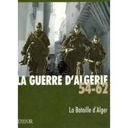 LA GUERRE D'ALGERIE 54-62 LA BATAILLE D'ALGER VOL 3