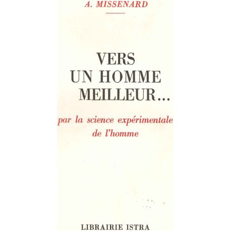 Vers un homme meilleur..par la science expérimentale de l'Homme