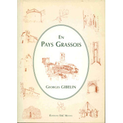 En pays grassois: Le livre complet sur la cité et les 42 villages...