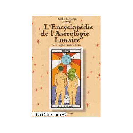 L'encyclopédie de l'astrologie lunaire