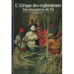 L'Afrique des explorateurs Vers les sources du Nil