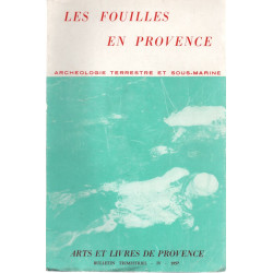 Les fouilles en Provence . archeologie terrestre et sous-marine ....