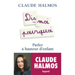 Dis-moi pourquoi: Parler à hauteur d'enfant