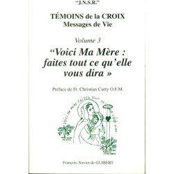 Temoins de la Croix tome 3 : Voici ma mère faites tout ce qu'elle dira