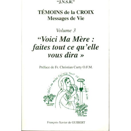 Temoins de la Croix tome 3 : Voici ma mère faites tout ce qu'elle dira