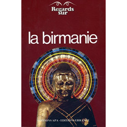 Regards sur LA BIRMANIE