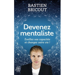 Devenez mentaliste : Eveillez vos capacités et changez votre vie