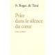 Prier dans le silence du coeur : Cent prières
