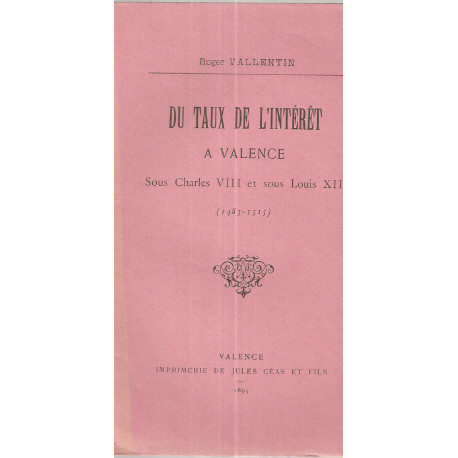 Du taux de l'intérèt à valence sous Charles VIII et sous Louis XII...