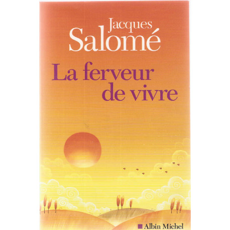 La ferveur de vivre