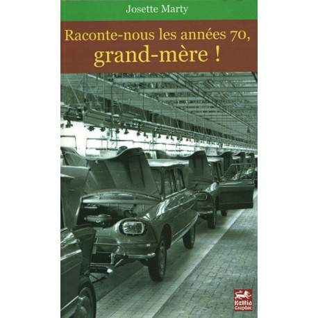 Raconte-Nous les Annees 70 Grand-Mere