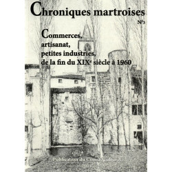 Chroniques Martroises No 3 . . Commerces artisanat petites...