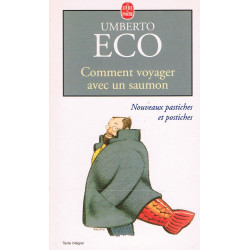 Comment voyager avec un saumon. Nouveaux pastiches et postiches